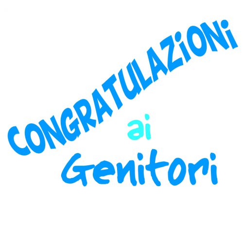 CONGRATULAZIONI AI GENITORI