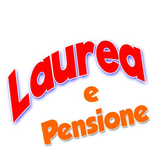 LAUREA E PENSIONE